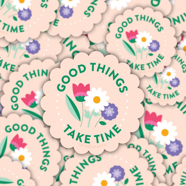 Good Things Take Time Vinyl Sticker